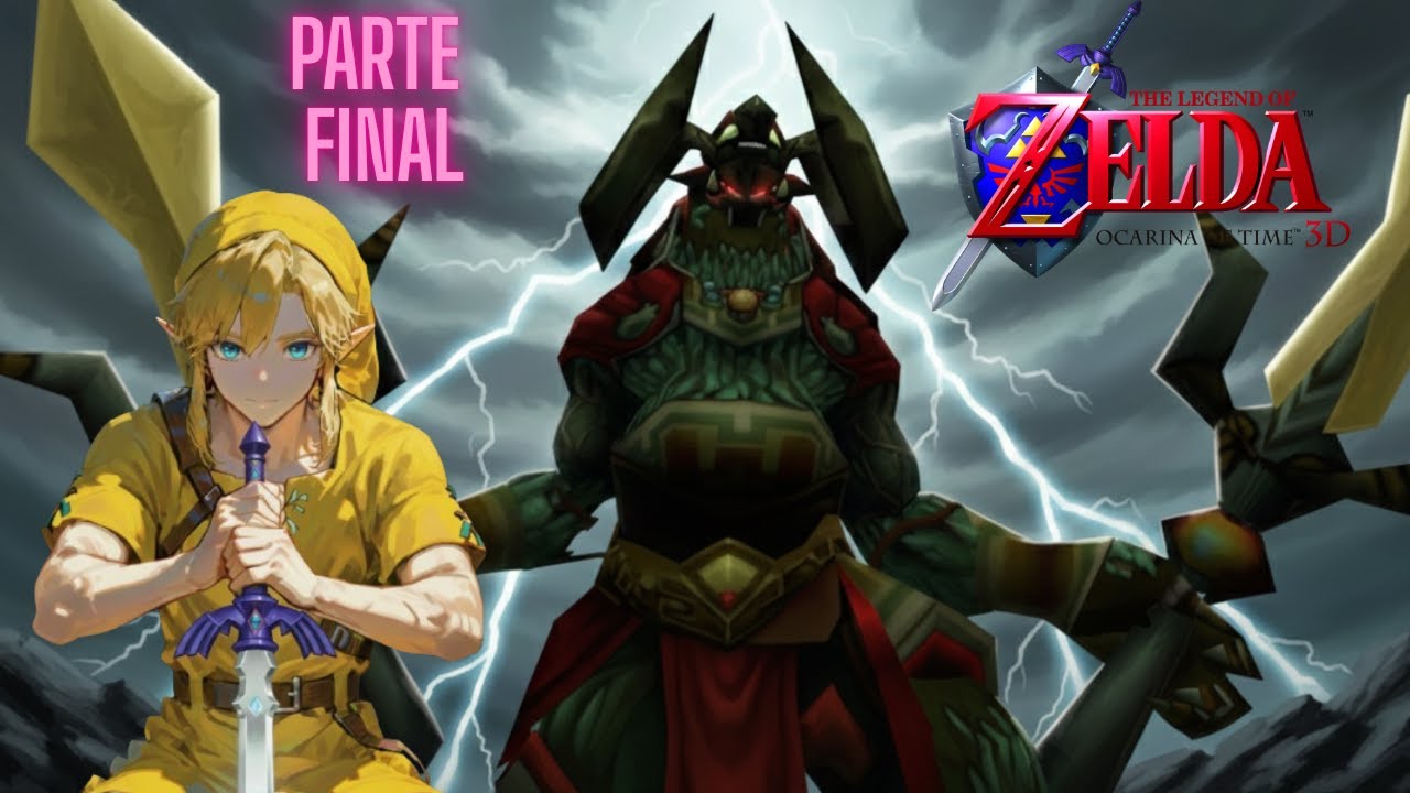 The Legend Of Zelda Ocarina Of Time - Parte Final | Batalla Con Ganondorf