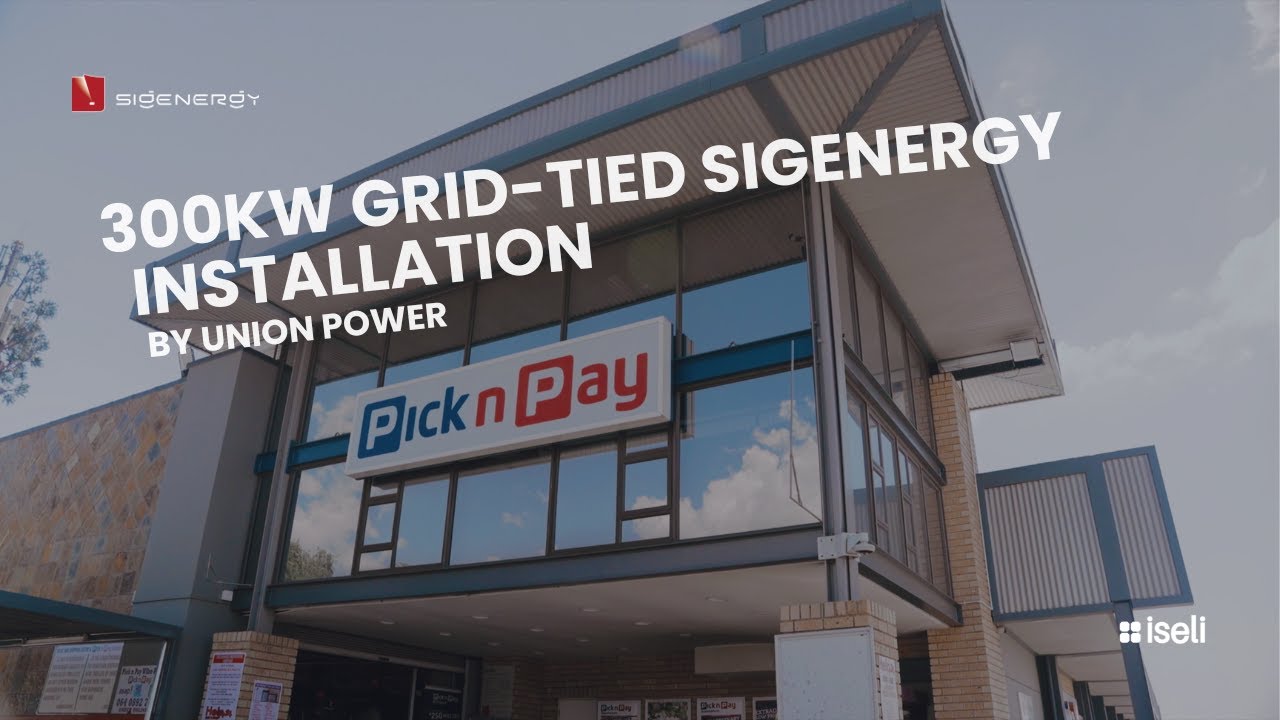 300KW GRID-TIED SIGENERGY INSTALLATION BY UNION POWER ENERGY | ISELI ENERGY JHB