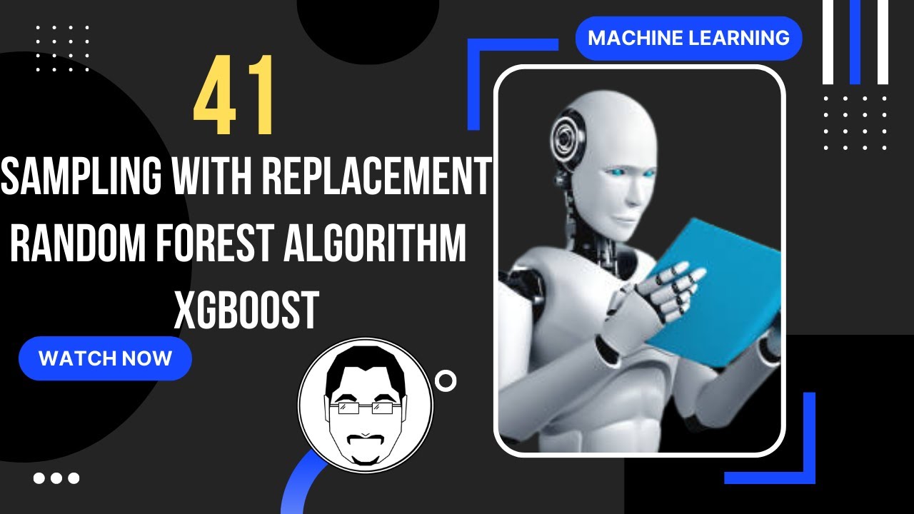 #41 Machine Learning || Decision Tree || Sampling with replacement || Random Forest Algo. || XGBoost