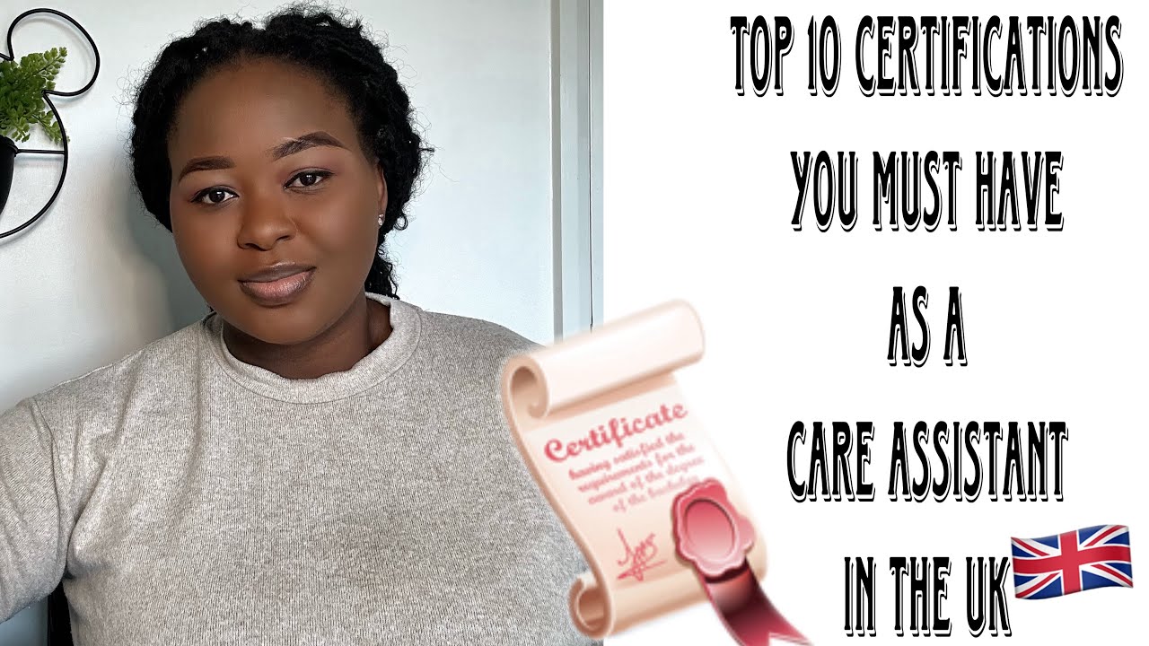 TOP 10 CARE CERTIFICATIONS YOU MUST HAVE AS A CARE ASSISTANT