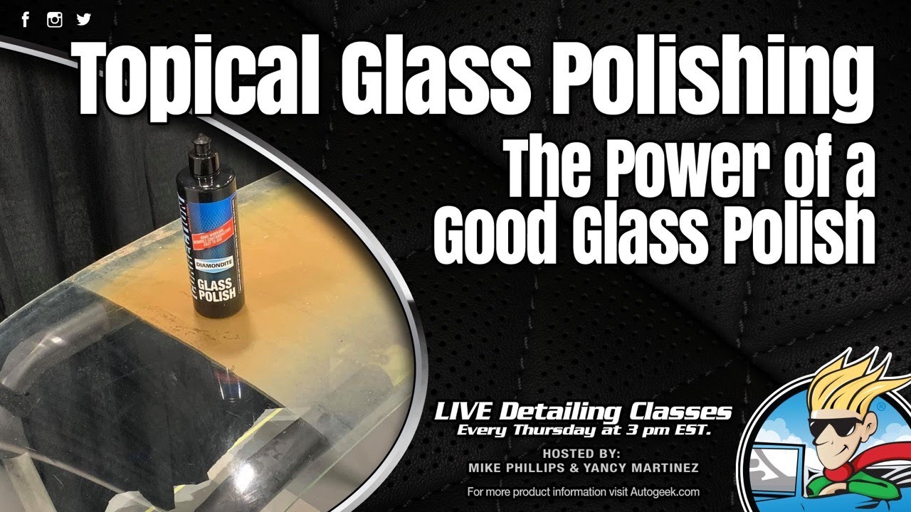 Topical Glass Polishing - The power of a good glass polish