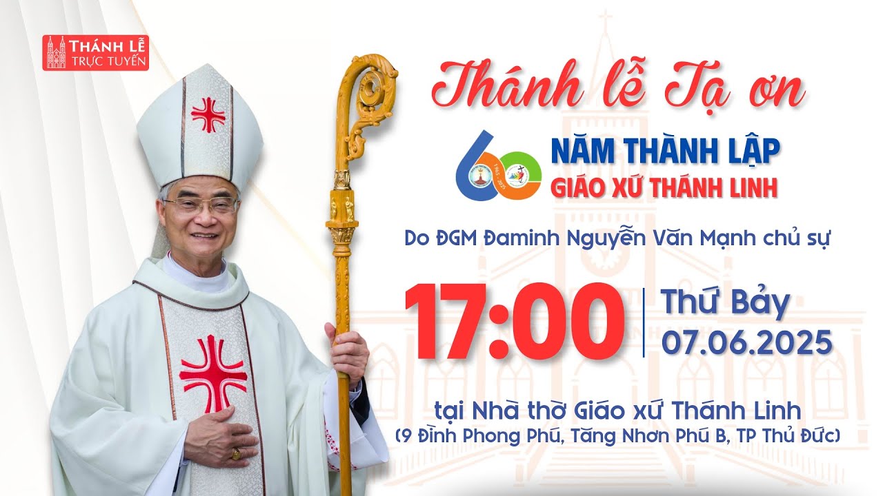 Thánh lễ Tạ ơn 60 năm thành lập Giáo xứ Thánh Linh | 17:00 ngày 7-6-2025