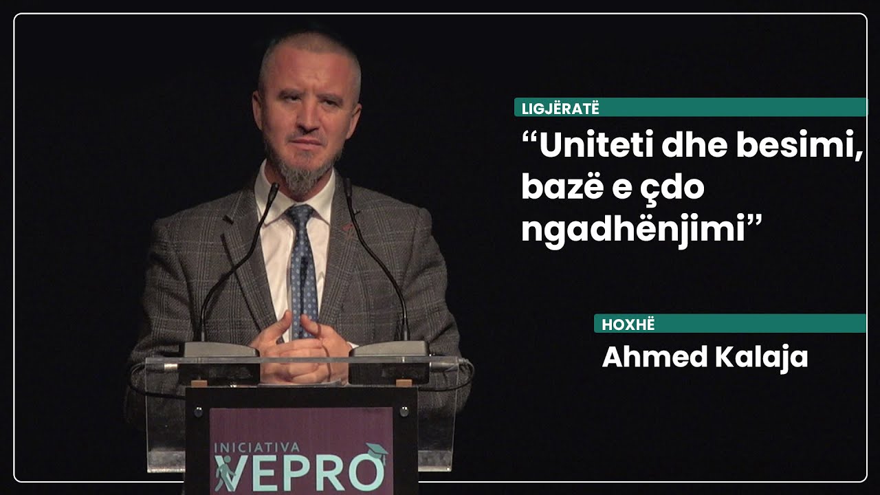 Hoxhë Ahmed Kalaja - Uniteti dhe besimi, bazë e çdo ngadhënjimi