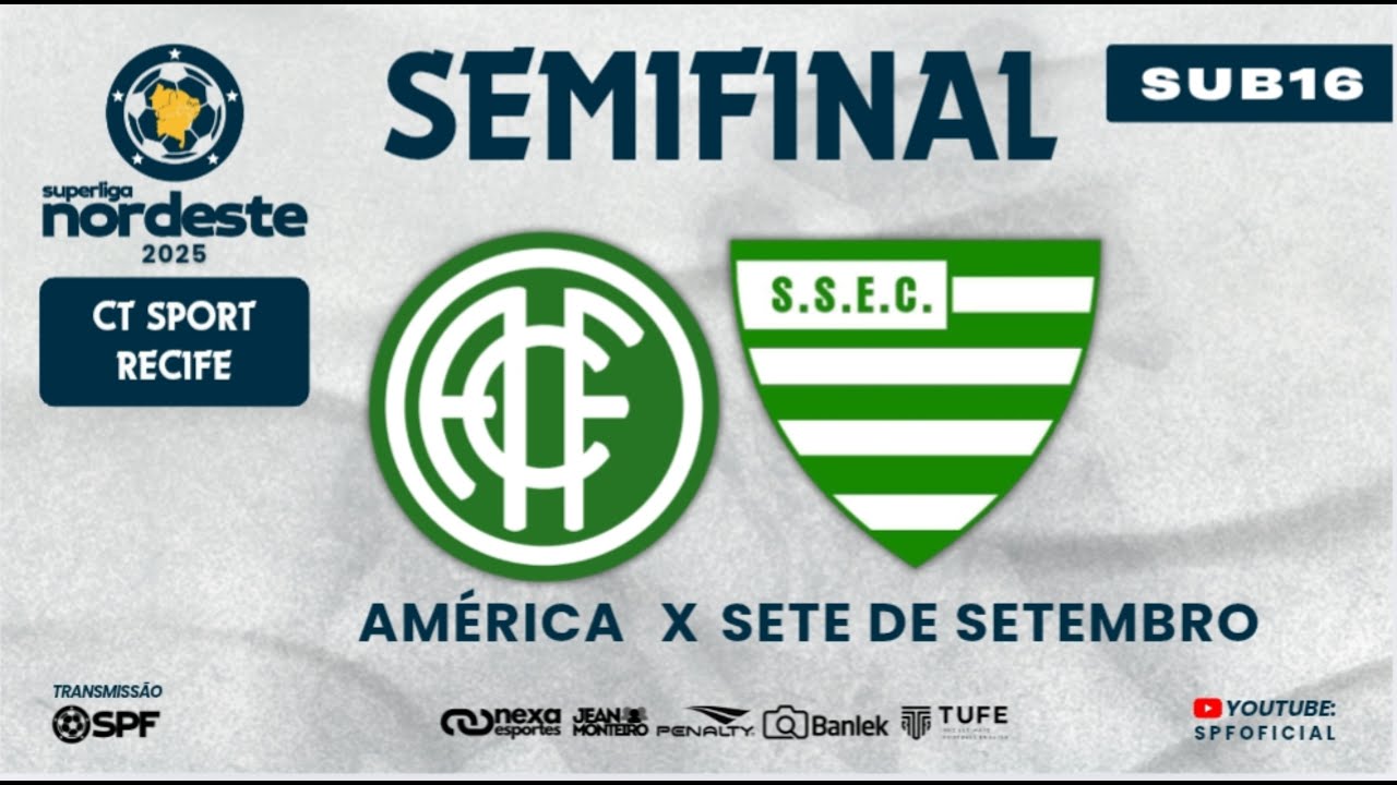 SEMIFINAL SUPERLIGA NORDESTE SUB 16 - AM&Eacute;RICA X SETE DE SETEMBRO