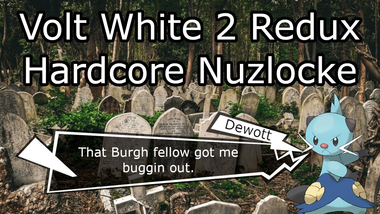 Back In Burgh Territory: Volt White 2 Redux Hardcore Nuzlocke