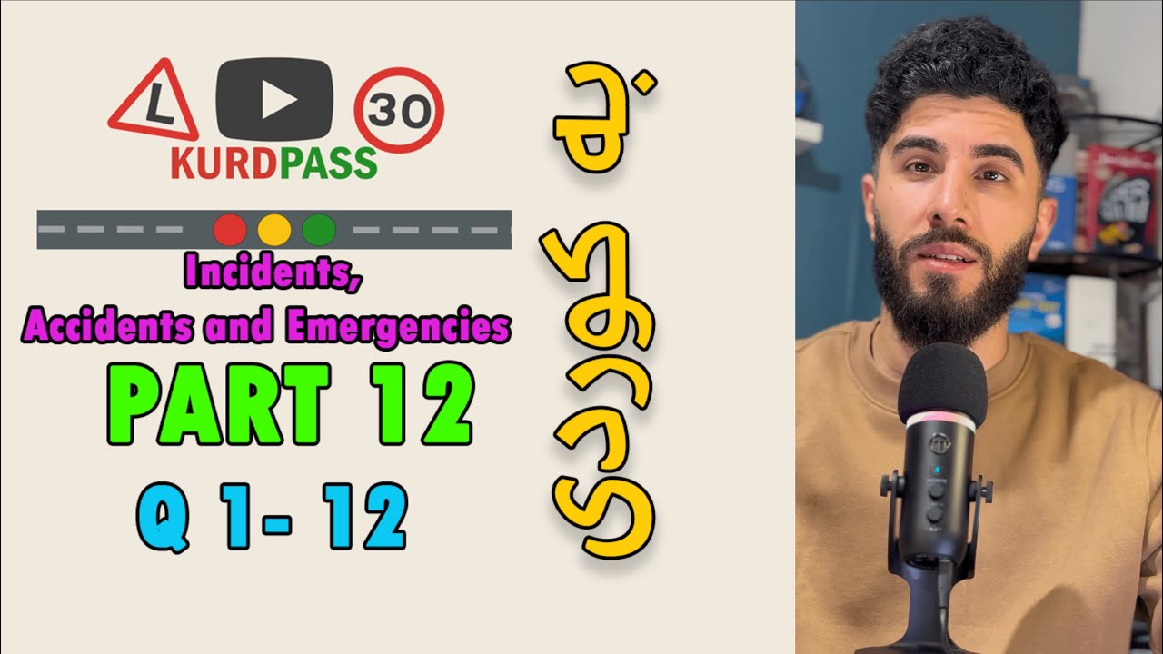 Kurdish Driving Test 2025 Incidents, Accidents and Emergencies ( Part 12) Q 1 - 12