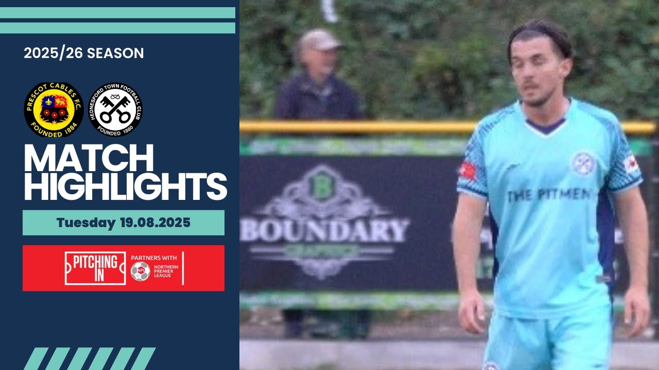 Prescot Cables v Hednesford Town | Highlights and Reaction | Pitching In NPL