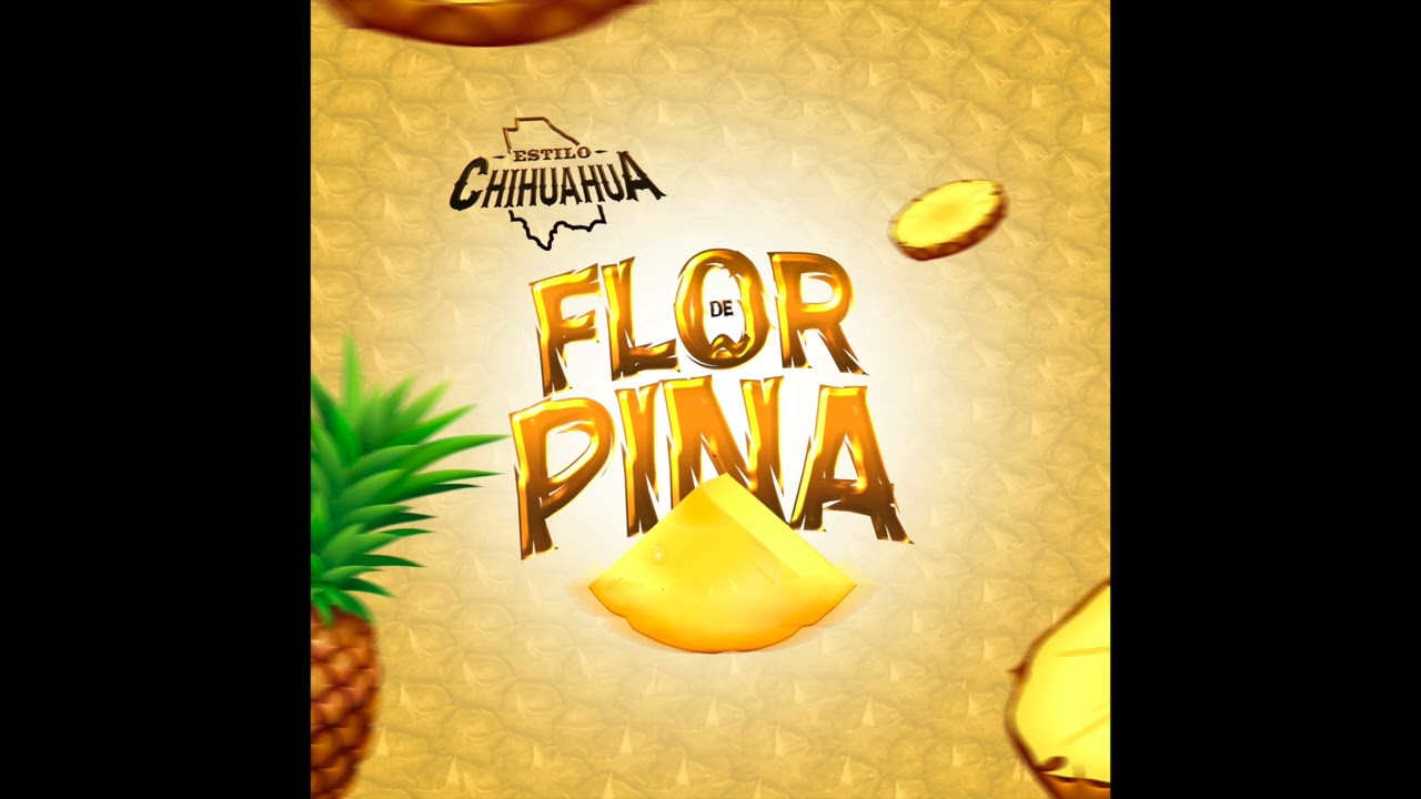 LA FLOR DE PINA -ESTILO CHIHUAHUA
