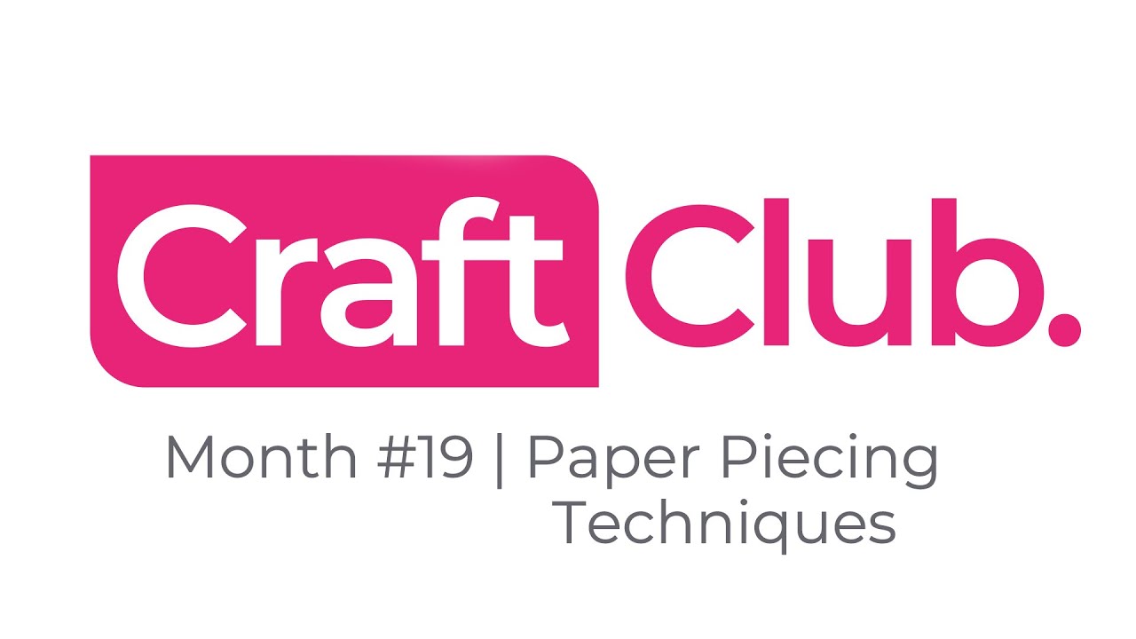 Monthly Craft Club #19 - Paper Piecing Techniques