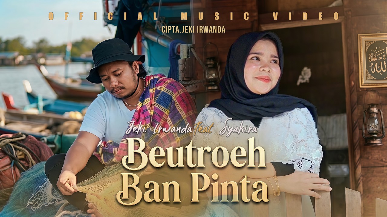Jeki Irwanda Feat  Syakira Azzuhra - Beutroeh Ban Pinta (Official Music Video)