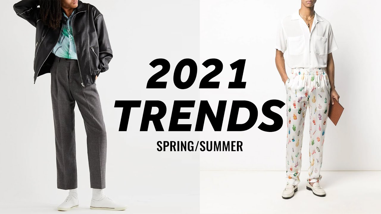 The Best Men’s 2021 Spring/Summer Fashion Trends