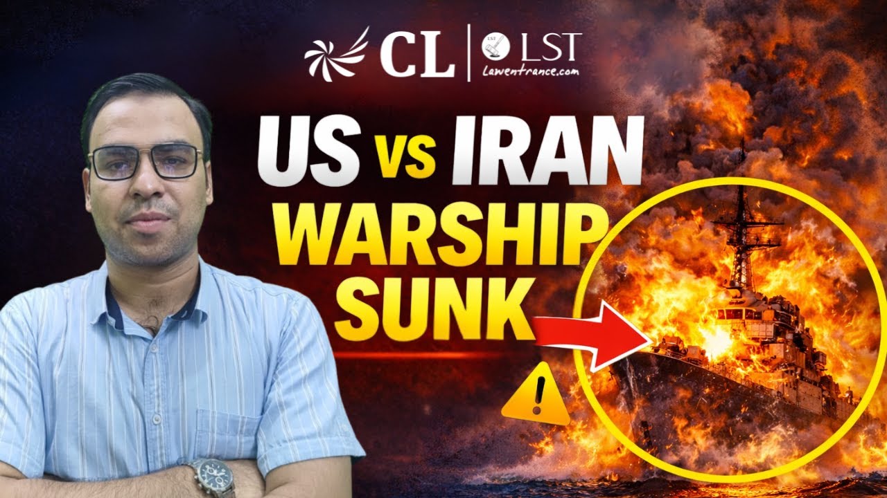 US vs Iran Escalation | Iranian Warship Sunk | CLAT 2027 Current Affairs Preparation | CLLST