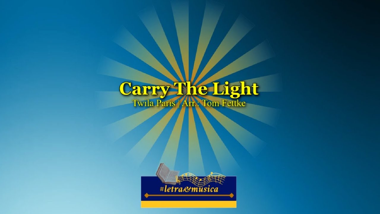 CARRY THE LIGHT | TWILA PARIS - TOM FETTKE (MUSIC&LYRICS)
