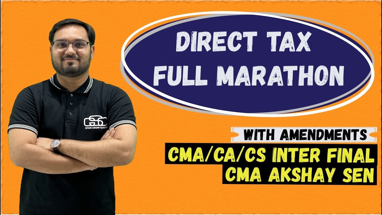 DIRECT TAX FULL MARATHON FOR CMA CA CS INTER FINAL | DT MARATHON | INCOME TAX MARATHON