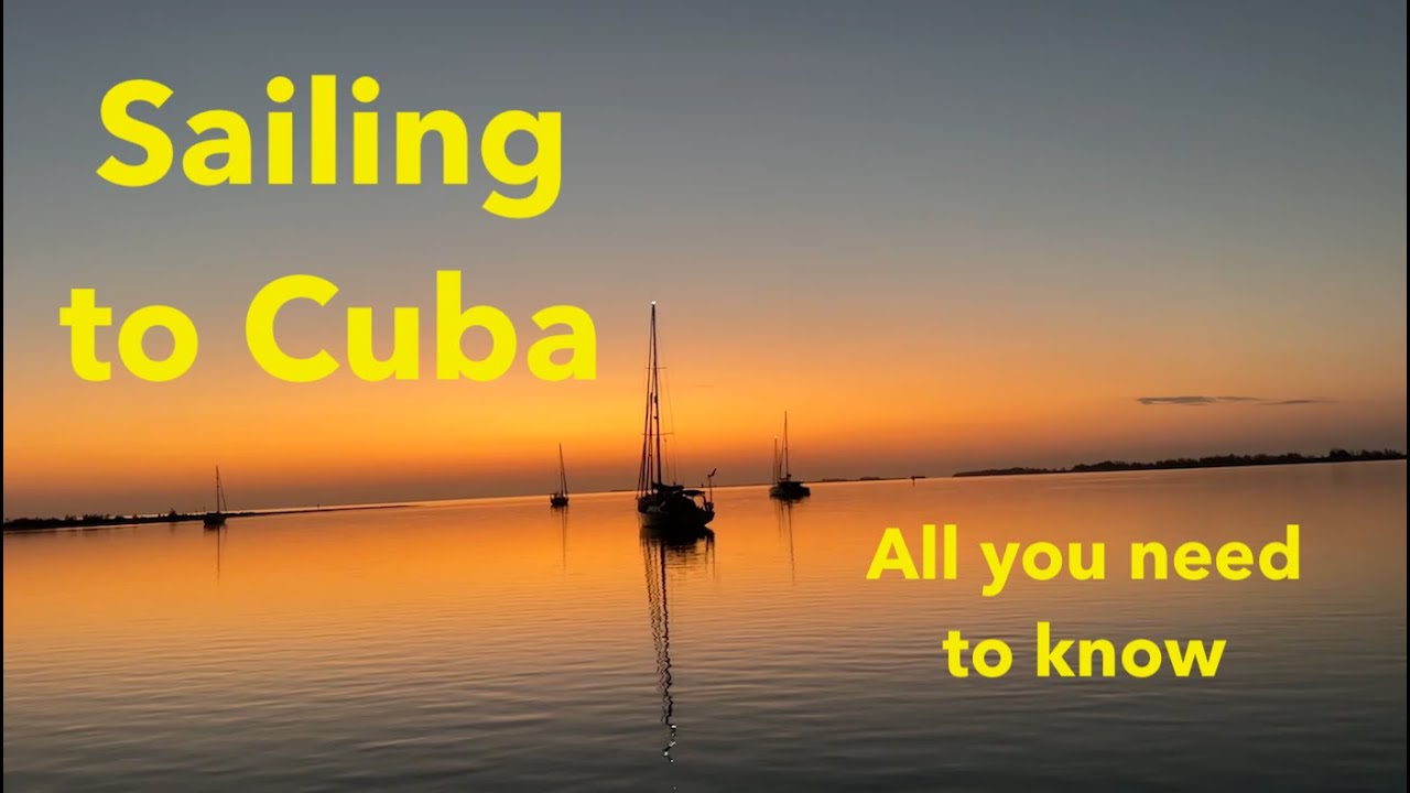 Extra: Sailing to Cuba - all you need to know