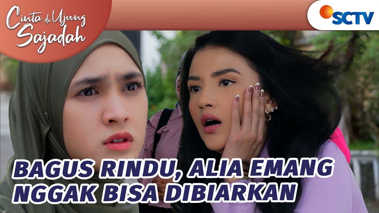 Bagus Rindu, Alia Emang Nggak Bisa Dibiarkan | Cinta di Ujung Sajadah - Episode 43