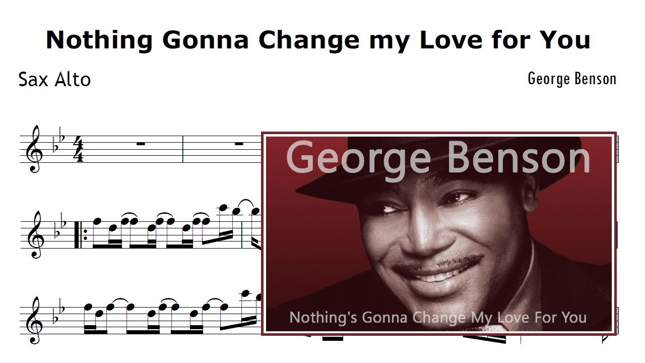 Nothing Gonna  Change My Love For You  (Sheet Music ALTO SAX)