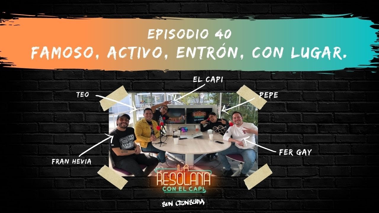 La Resolana Sin Censura | Episodio 40 | Famoso, activo, entrón, con lugar 🔥 ft. Pepe y Teo