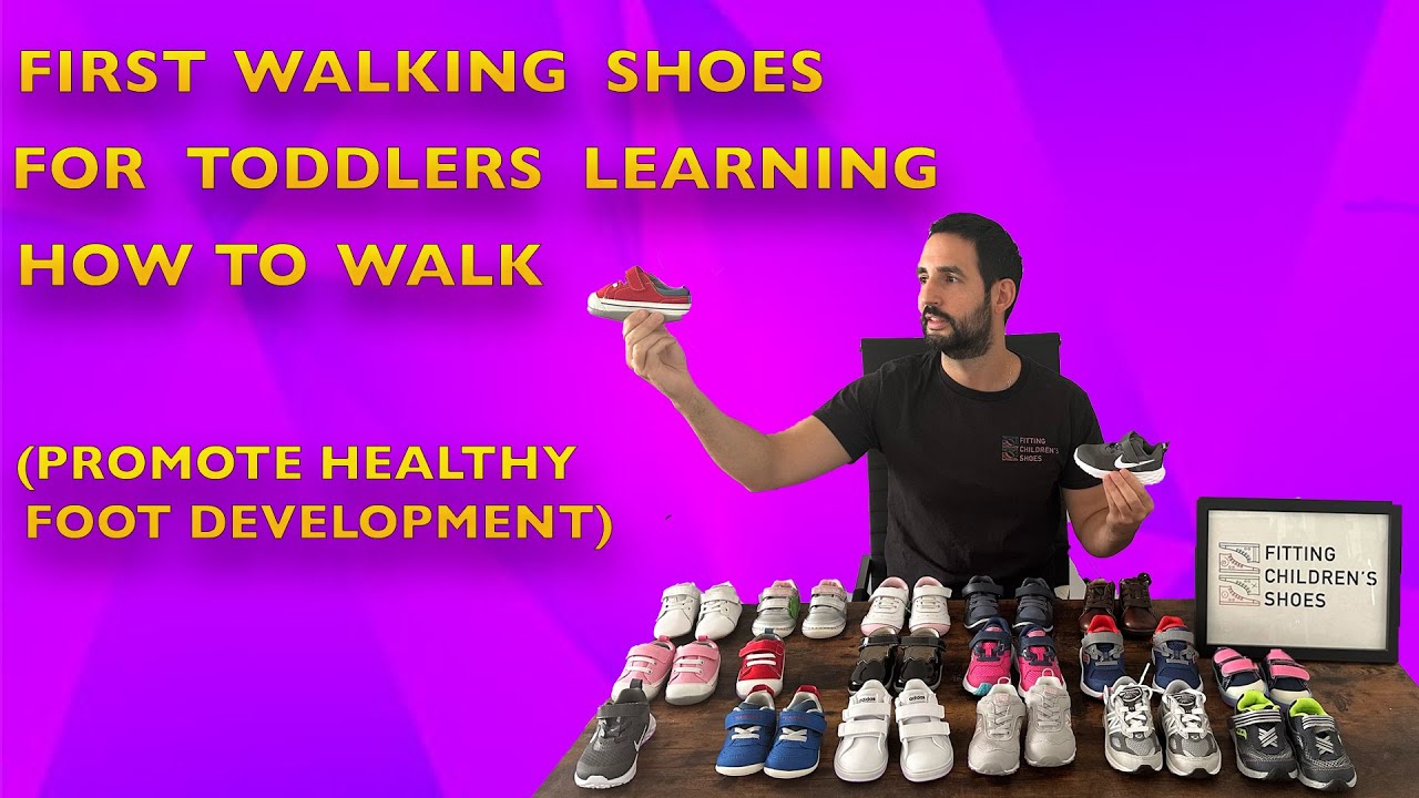 First Walking Shoes for Toddlers Learning How to Walk - Recommendations From a Shoe Fitter