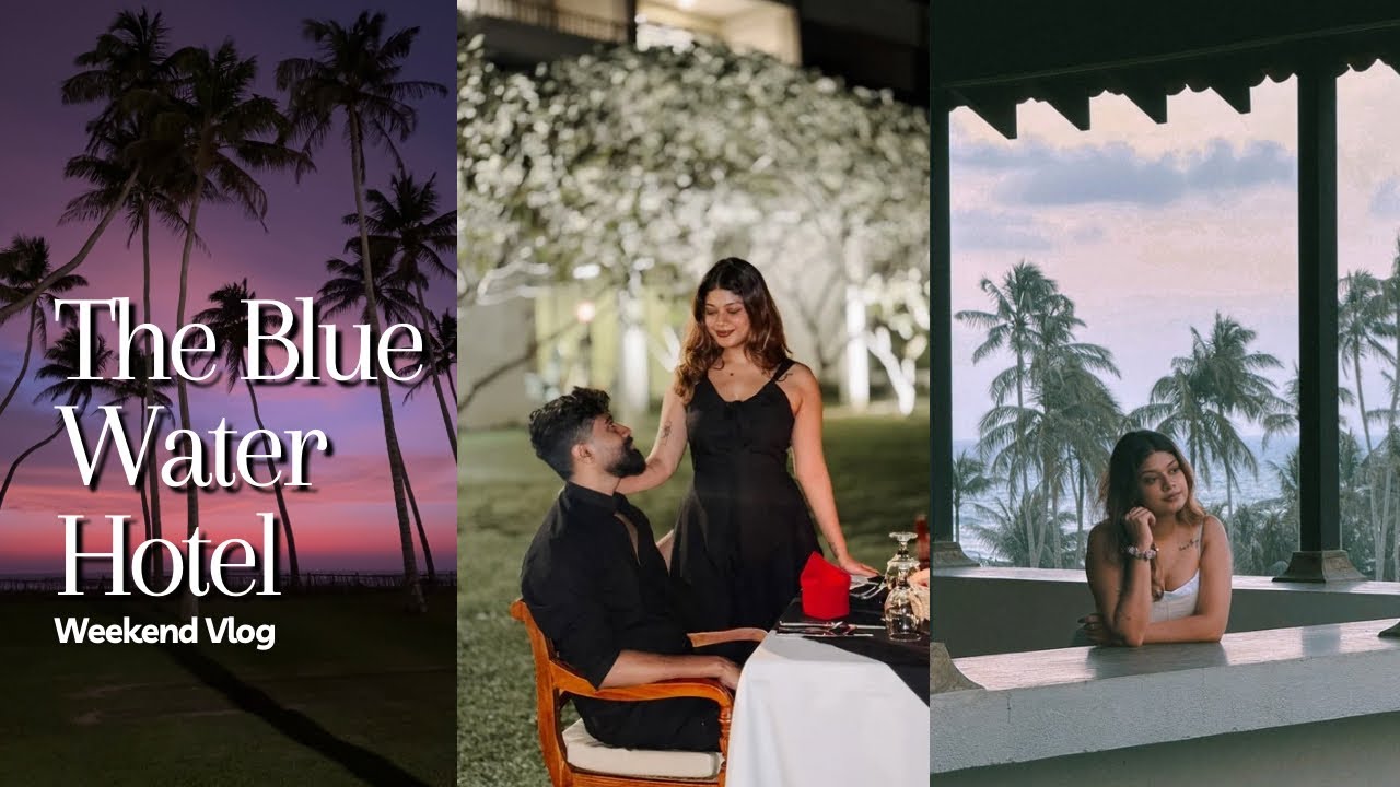 අපි දෙවැනි පාරටත් ගිය Hotel එක  | The Blue Water Hotel - Weekend Vlog 