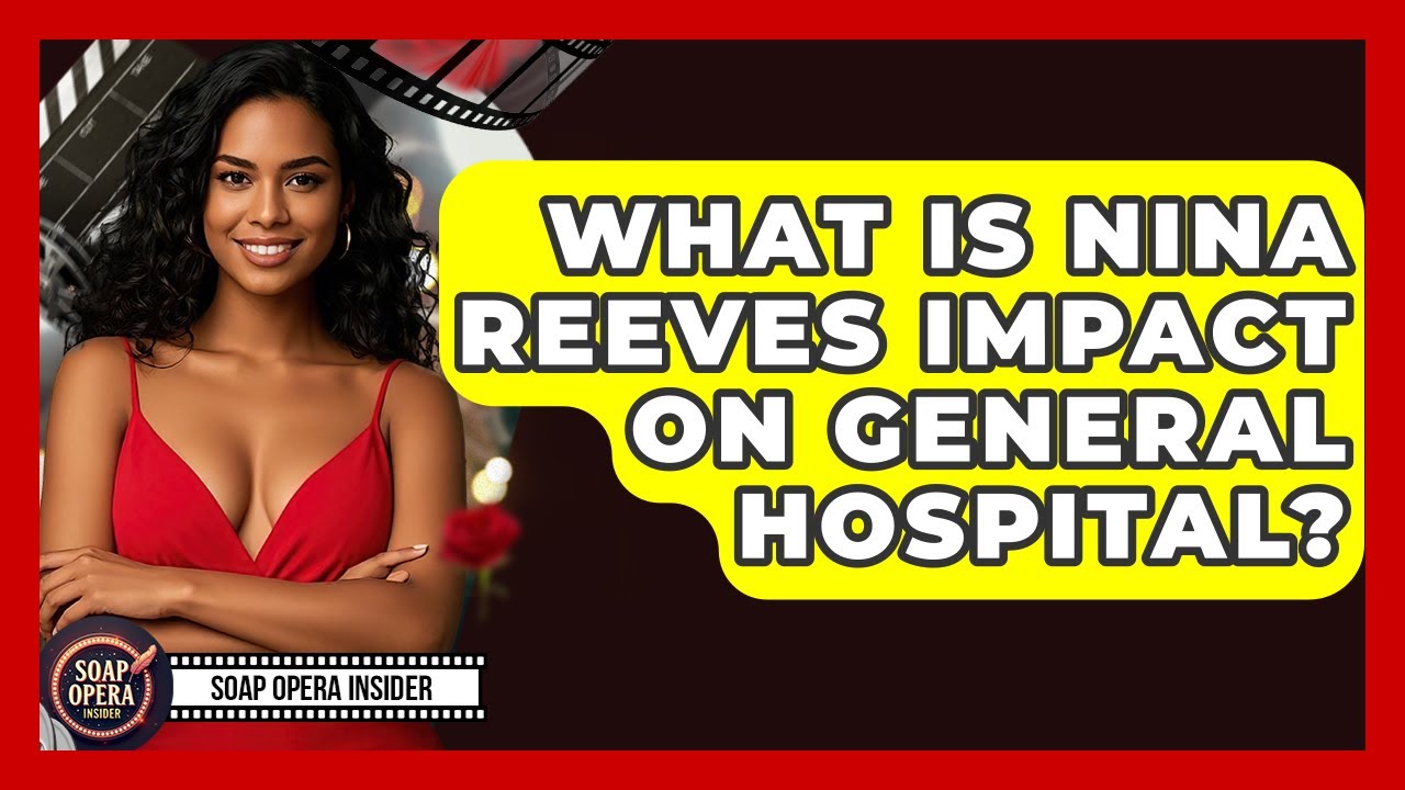 What Is Nina Reeves Impact On General Hospital? - Soap Opera Insider
