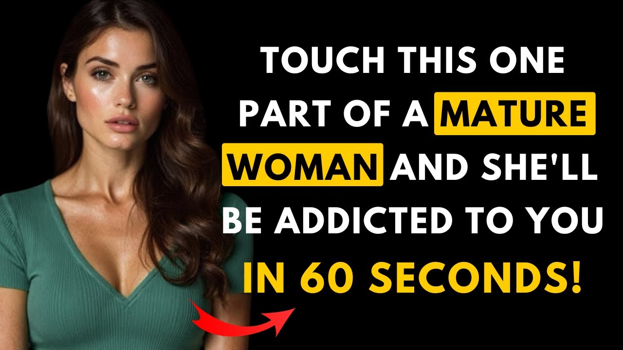 7 Touches That Make a Mature Woman Bond Deeply With You