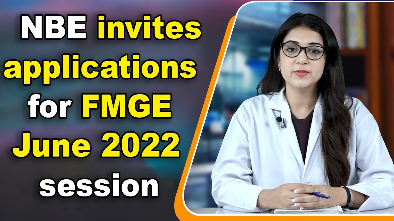 NBE invites applications for FMGE June 2022 session