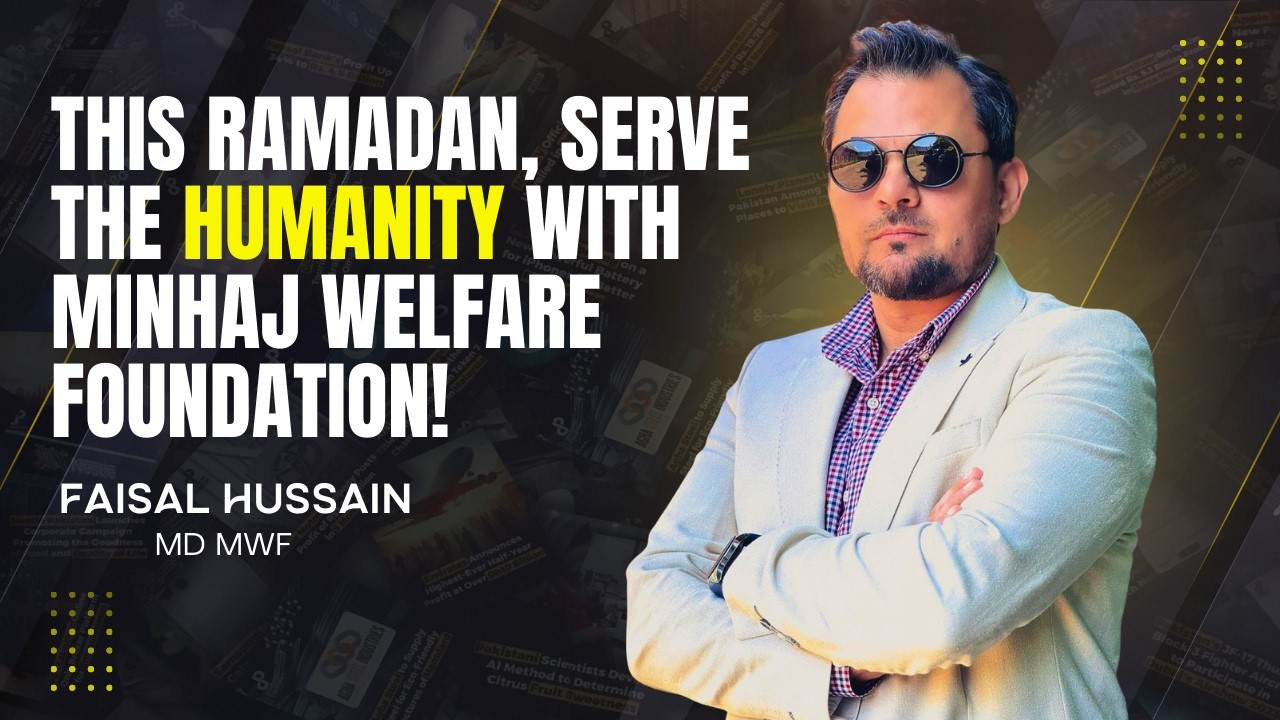 Serve the Humanity with Minhaj Welfare Foundation! | Faisal Hussain, MD MWF | #194