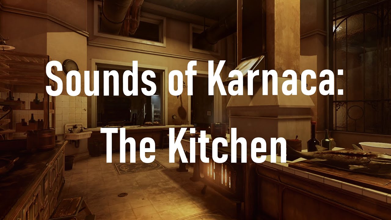 Sounds of Karnaca: The Kitchen | Dishonored 2 Ambience (1 hour)