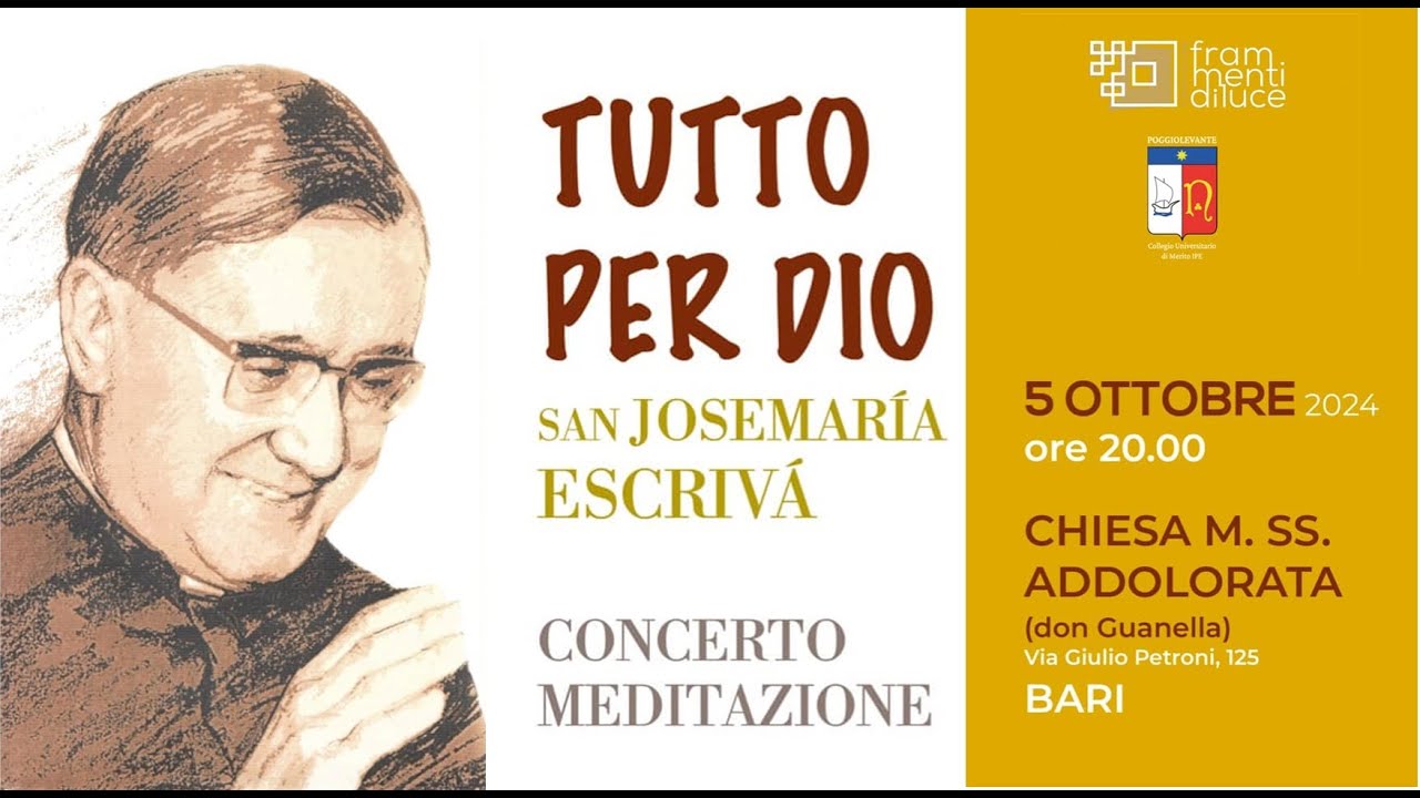 TUTTO PER DIO - San Josemarìa Escrivà - Concerto Meditazione - sabato 5 ottobre 2024 ore 20.00
