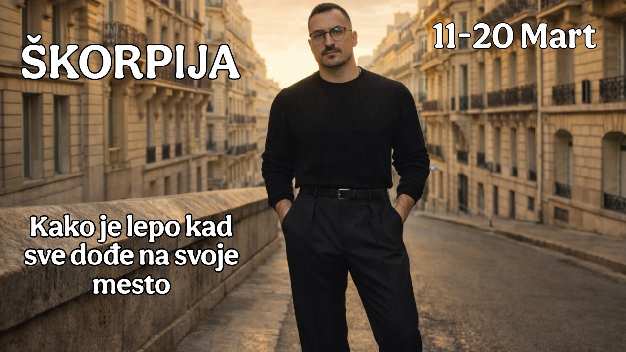 Škorpija 11 20 Mart Kako je lepo kad sve dodje na svoje mesto