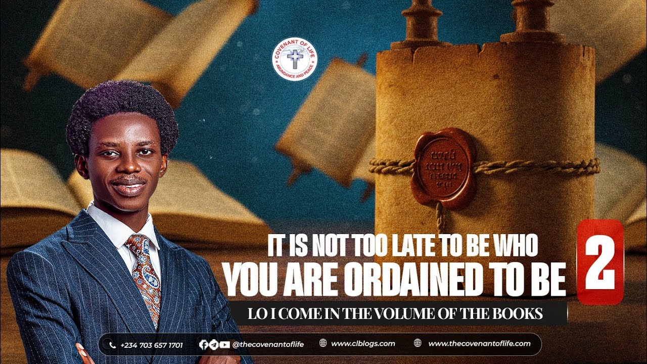 LO, I COME IN THE VOLUME OF THE BOOKS || OLUWATOBILOBA OSHUNBIYI || THE COVENANT OF LIFE