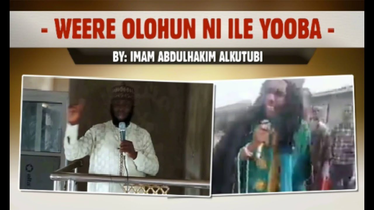 WEERE OLOHUN BETWEEN JAQMAL & IMAM ABDULHAKIM ALKUTUBI