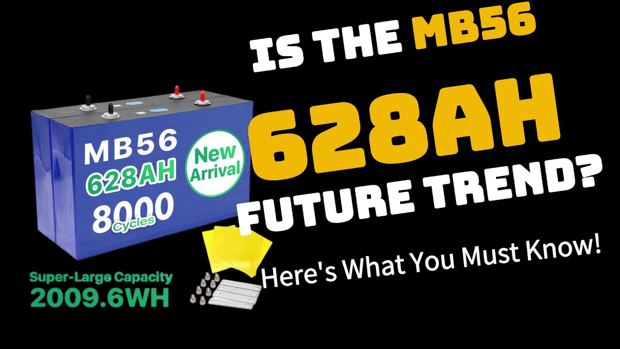 Cell Talk Ep 01 –EVE MB56 628Ah Battery and  Large Capacity Trend