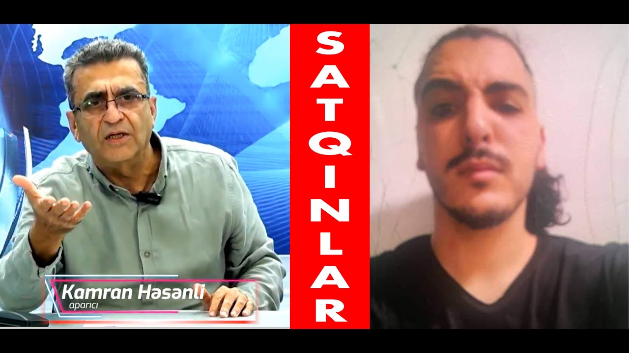 Kamran Həsənli SATQINLAR barədə danışdı