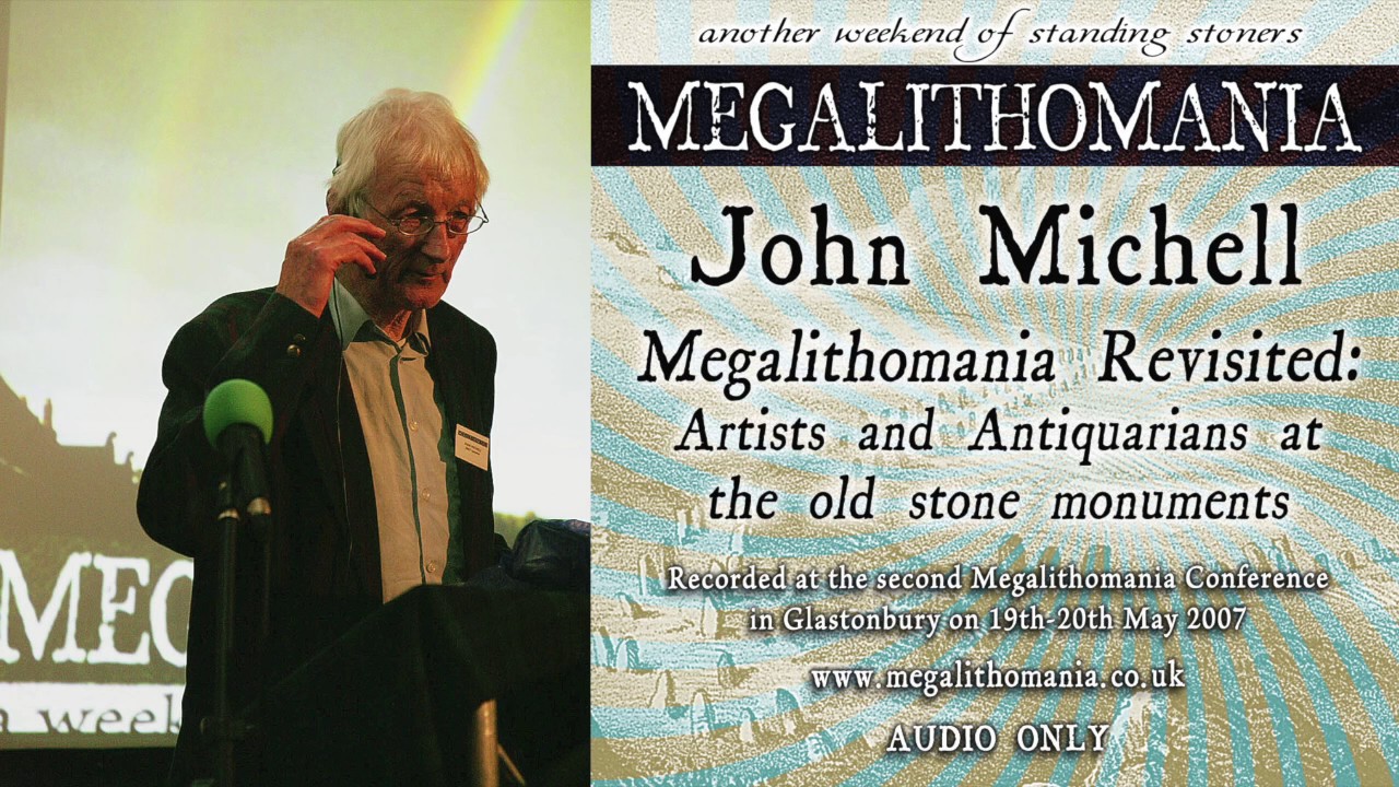John Michell: Megalithomania Revisited - Artists & Antiquarians at the Old Stone Monuments [AUDIO]