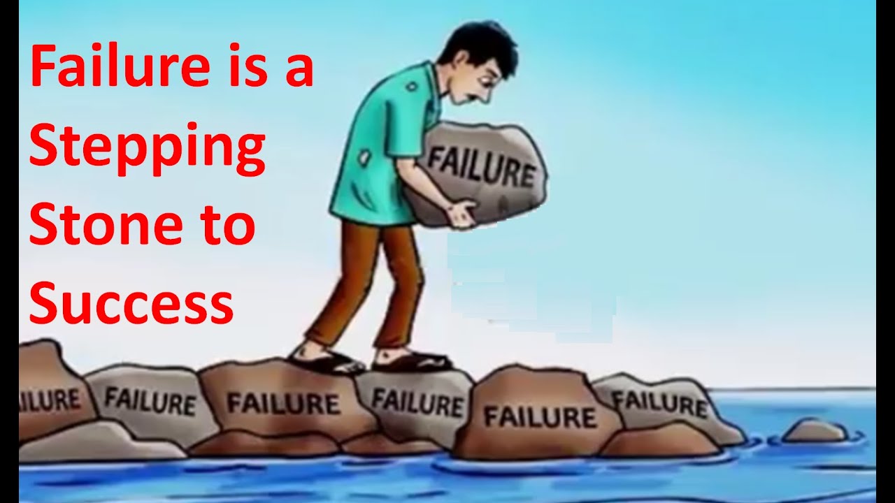 Failure Is A Stepping Stone To Success