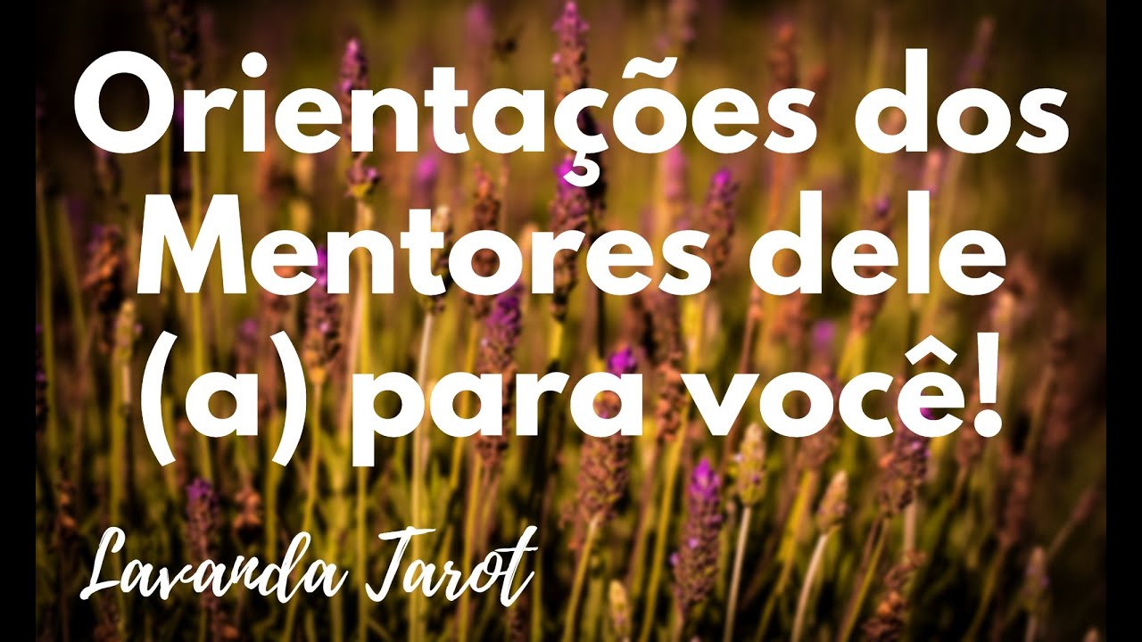 #tarot 💜💌 Orientações dos Mentores dele (a) para você!💜💌