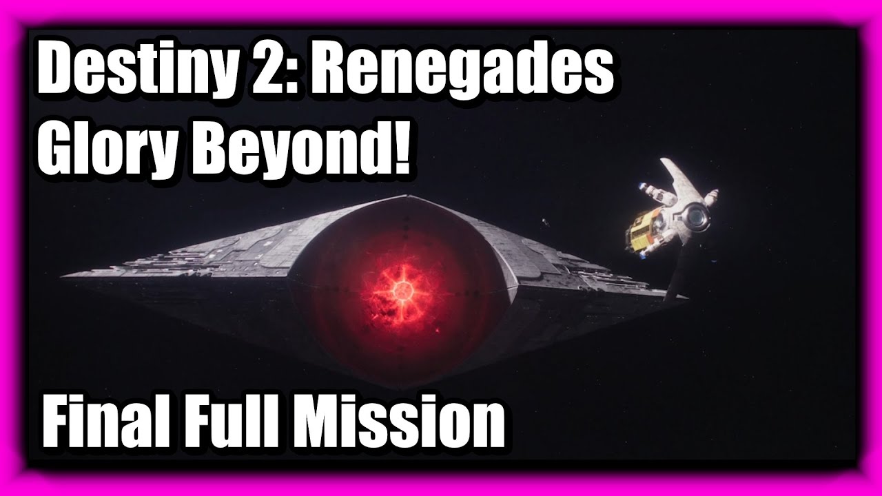 Destiny 2: Renegades Final Mission!