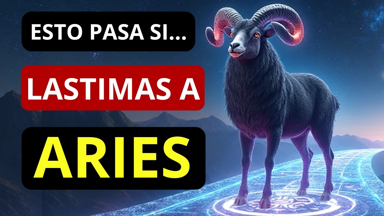 ¿Por qué NO debes HERIR a ARIES? ♈ 10 cosas que debes Saber... #aries