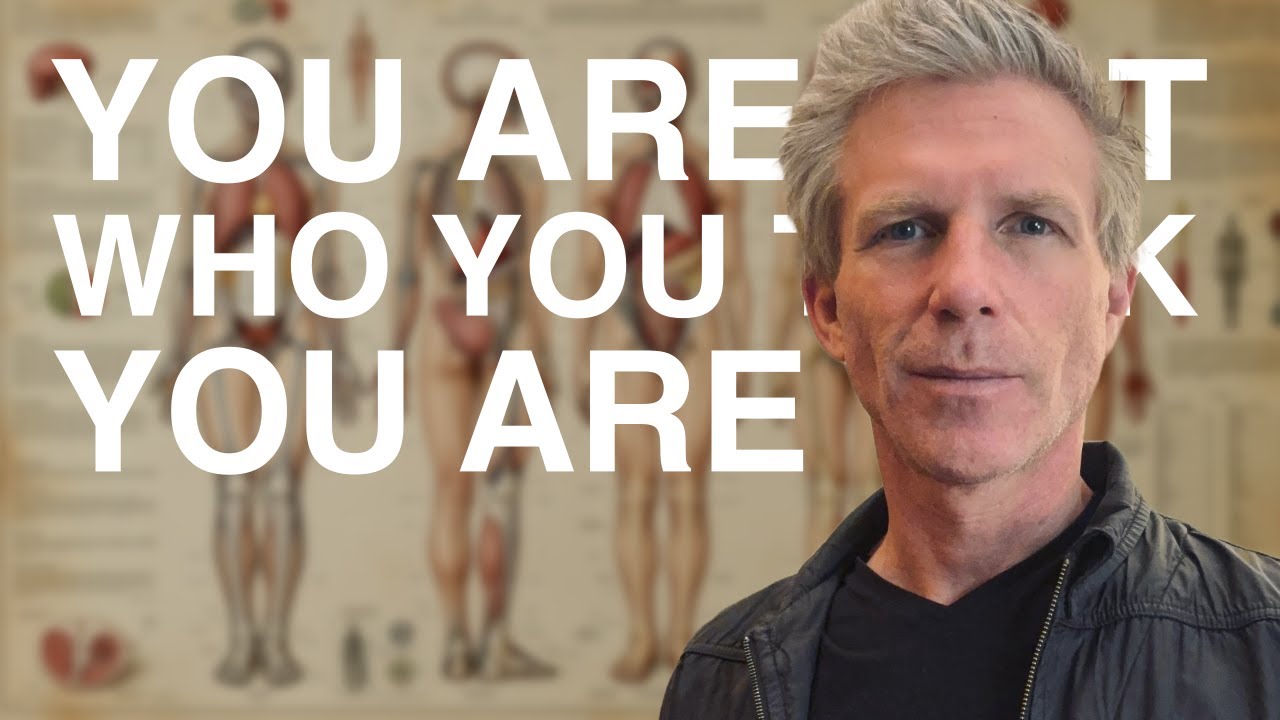 You Are Not Who You Think You Are