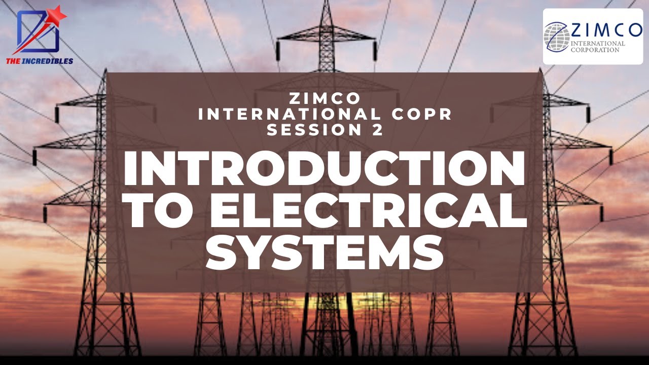 Introduction to Electrical Systems | ZIMCO International Corp  | Fahad Qadeer | The Incredibles