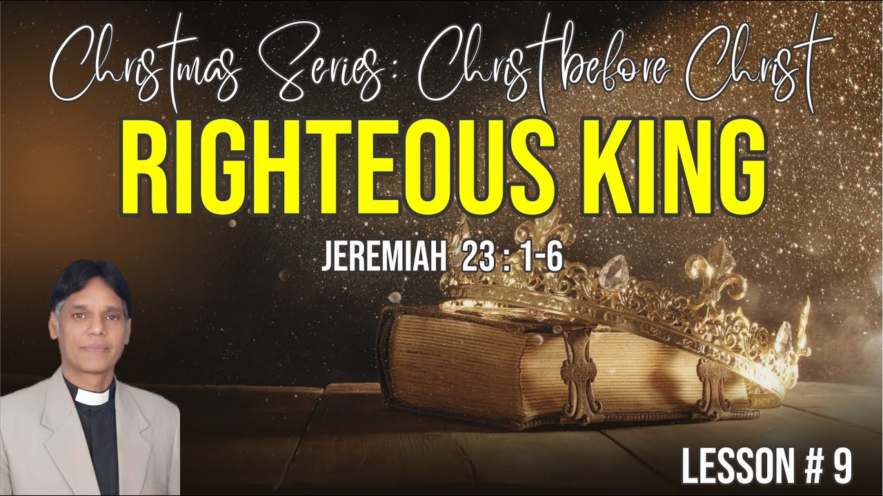 Righteous King | Christmas Series | Lesson # 9 by Pastor Waseem Khokhar