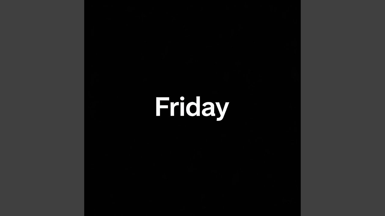 Friday