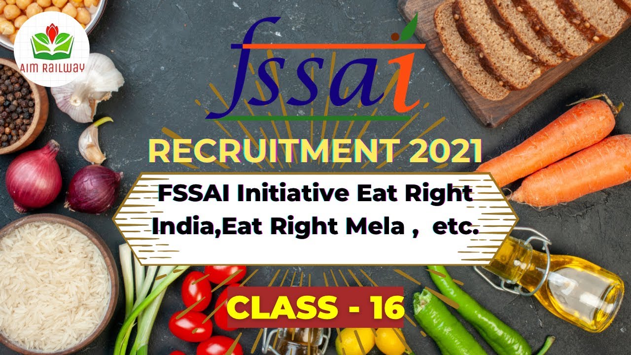 FSSAI Recruitment 2021- Role, Function, Initiatives (A General Understanding) | FSSAI Class 16