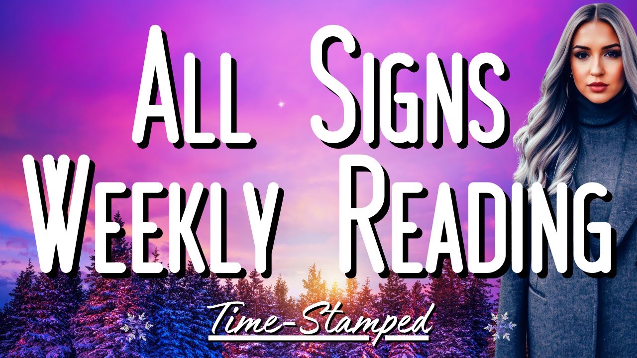 All Signs Weekly Reading February 9th-15th 💜 Time Stamped ❄️