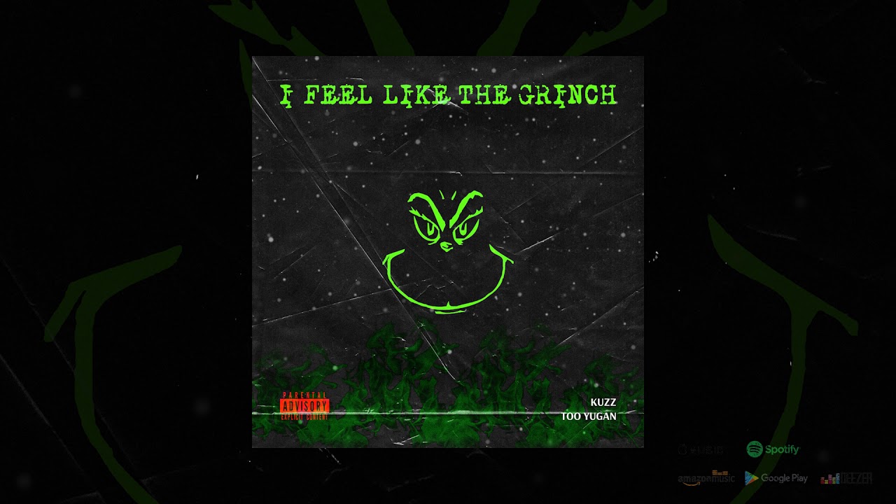 KUZZ x TOO YUGAN - I FEEL LIKE THE GRINCH