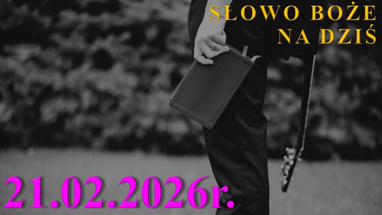 Słowo Boże na dziś 21.02.2026r. - Sobota po Popielcu
