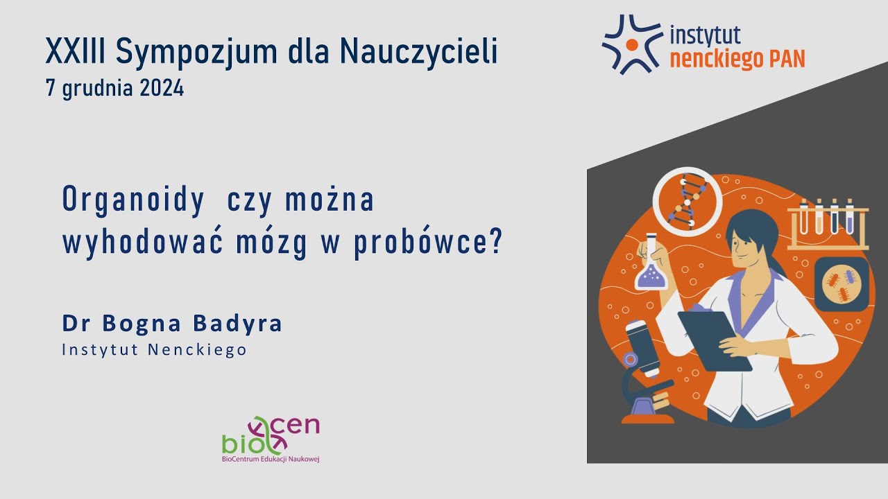 Organoidy – czy można wyhodować mózg w probówce? - dr Bogna Badyra
