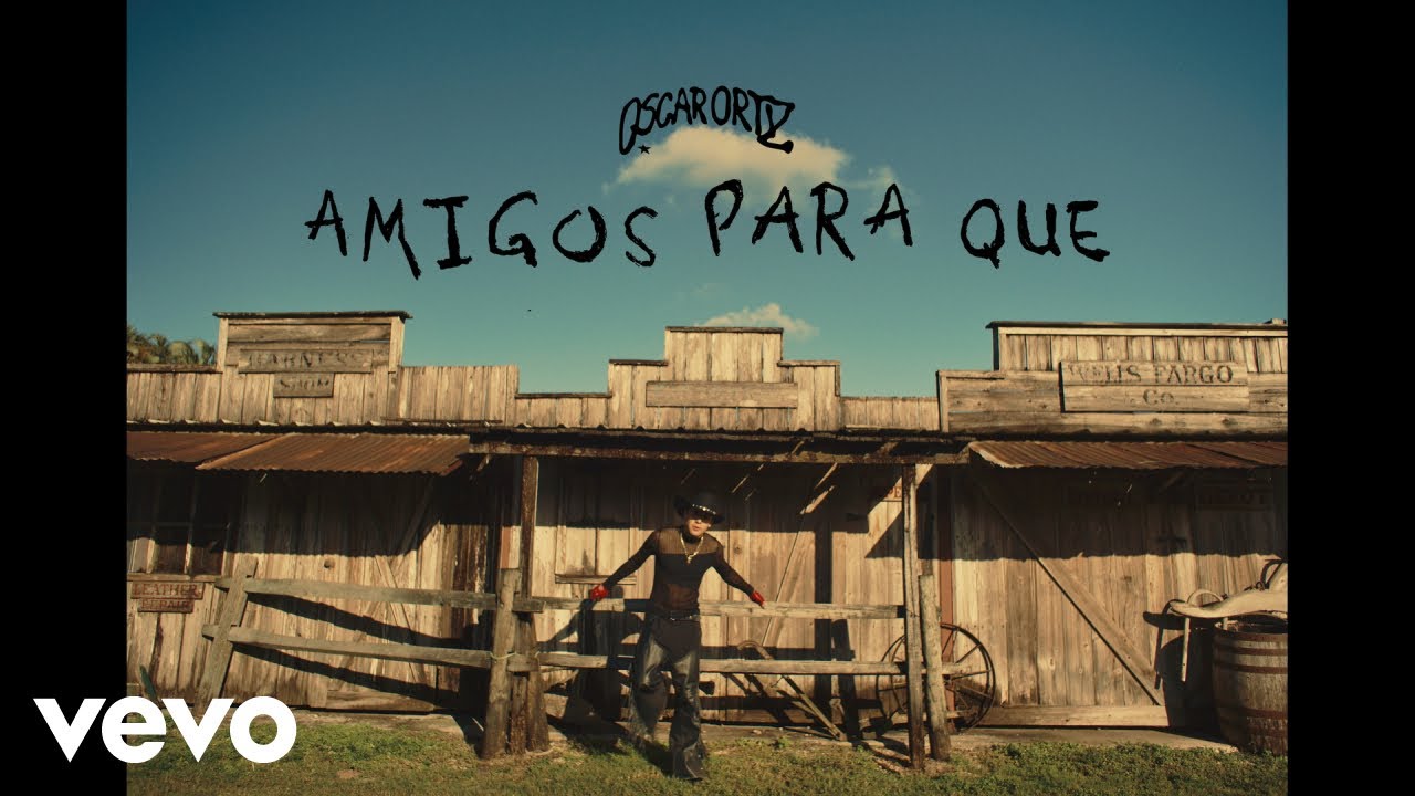 Oscar Ortiz - AMIGOS PARA QUÉ (Official Video)